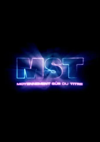 MST : Moyennement Sûr du Titre movie poster - Rated 6.1/10