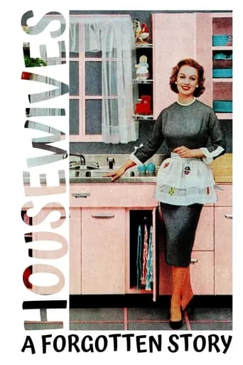 Housewives: A Forgotten History movie poster - Rated 4/10
