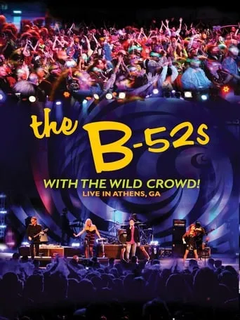 The B-52s with the Wild Crowd! - Live in Athens, GA movie poster - Rated 7.4/10