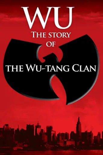 Wu: The Story of the Wu-Tang Clan movie poster - Rated 6.3/10
