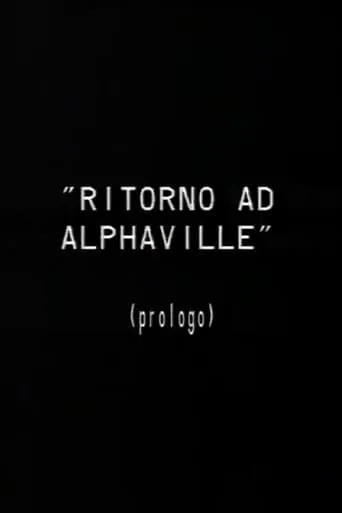 Prologo a Ritorno ad Alphaville movie poster - Entertainment content