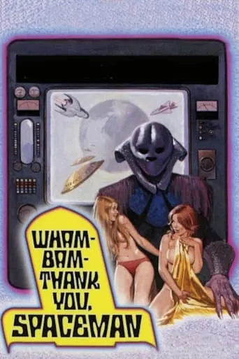 Wam Bam Thank You Spaceman movie poster - Rated 2.3/10