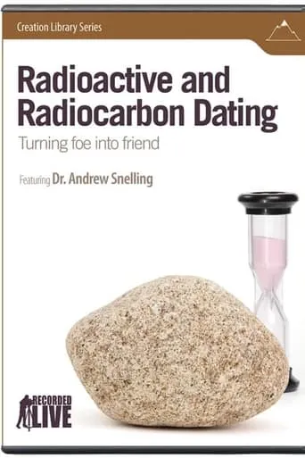 Radioactive and Radiocarbon Dating: Turning Foe into Friend movie poster - Entertainment content