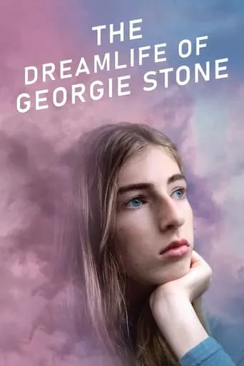 The Dreamlife of Georgie Stone movie poster - Rated 6.3/10