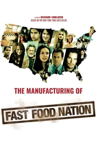 The Manufacturing of 'Fast Food Nation' movie poster - Entertainment content