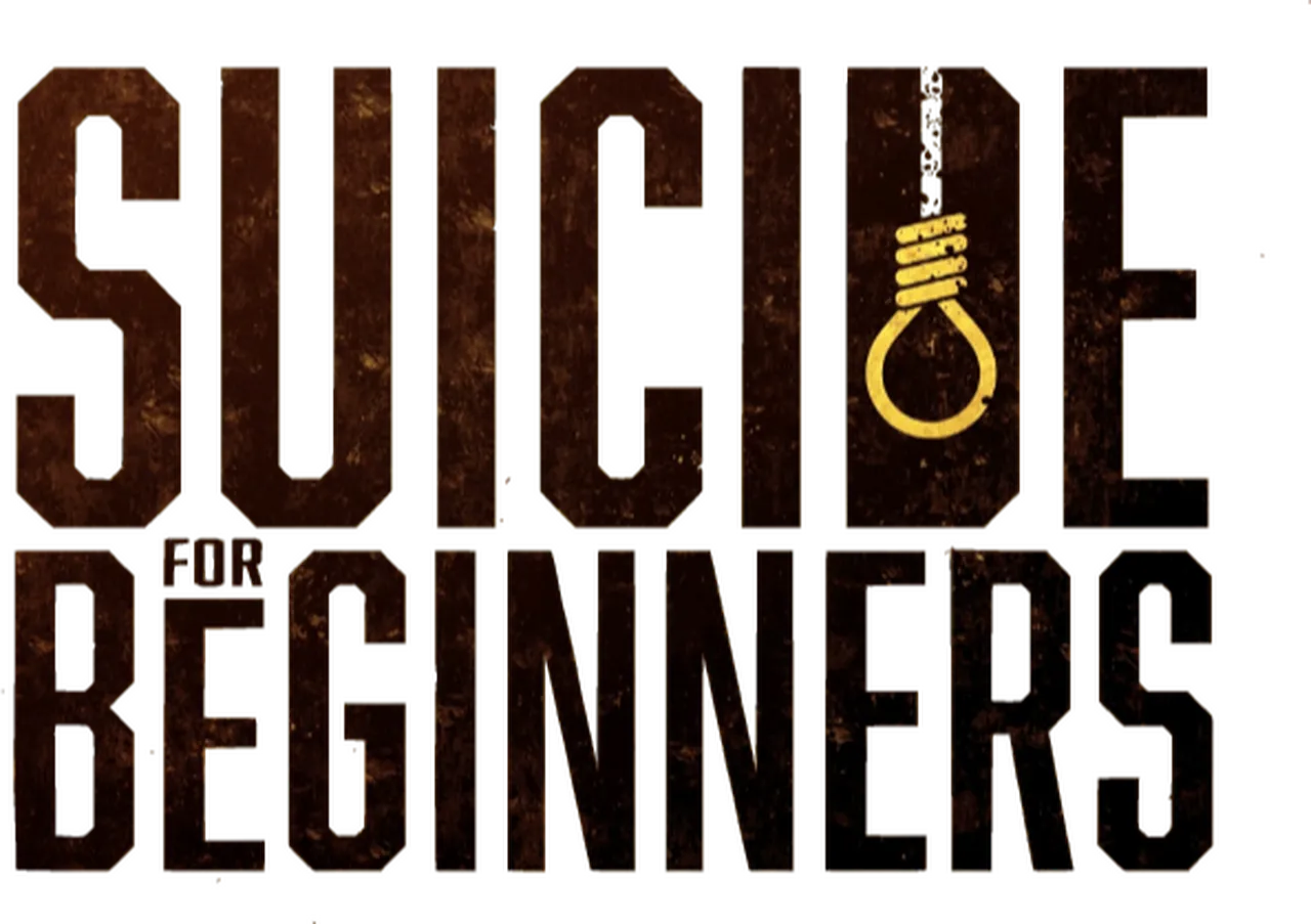 Suicide for Beginners