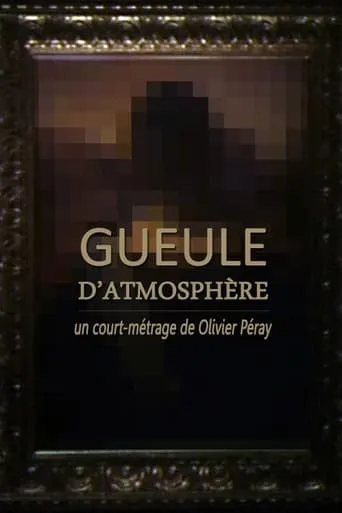 Gueule d'atmosphère movie poster - Entertainment content