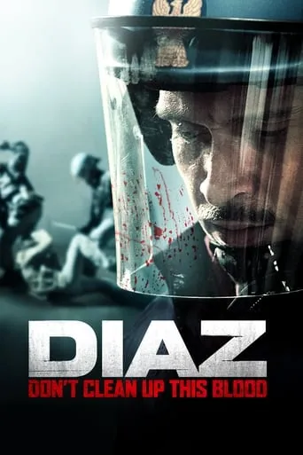 Diaz - Don't Clean Up This Blood movie poster - Rated 7.2/10