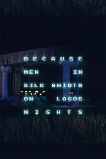 Because Men in Silk Shirts on Lagos Nights movie poster - Entertainment content