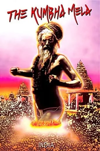 The Kumbha Mela: Same As It Ever Was movie poster - Entertainment content