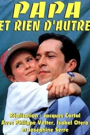 Papa et rien d'autre movie poster - Entertainment content