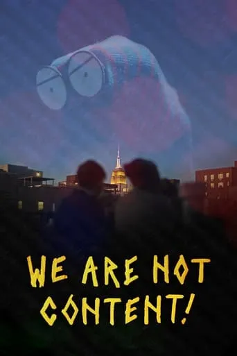 WE ARE NOT CONTENT! movie poster - Entertainment content