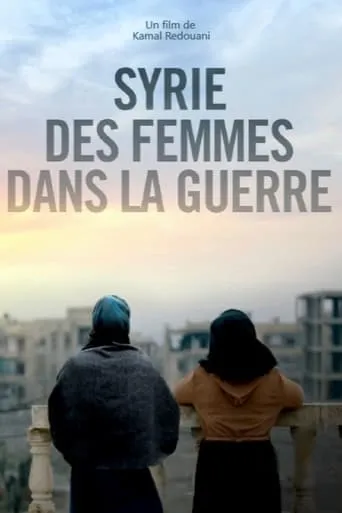 Syrie, des femmes dans la guerre movie poster - Rated 8.7/10