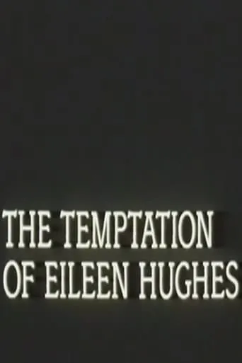 The Temptation of Eileen Hughes movie poster - Entertainment content