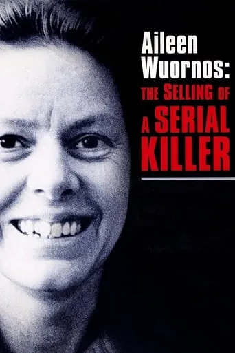 Aileen Wuornos: The Selling of a Serial Killer movie poster - Rated 6.7/10