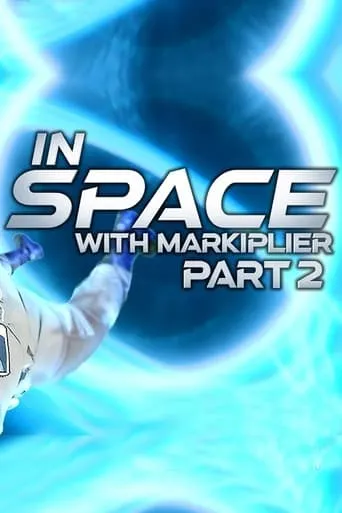 In Space with Markiplier: Part 2 movie poster - Rated 7.6/10
