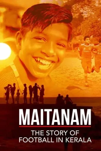 Maitanam - The Story of Football in Kerala movie poster - Rated 10/10