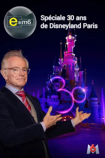 E=M6 : Spéciale 30 ans de Disneyland Paris movie poster - Entertainment content