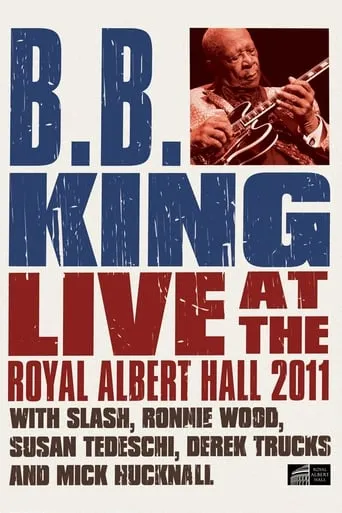 B.B. King - Live at the Royal Albert Hall 2011 movie poster - Rated 6.1/10