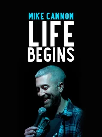 Mike Cannon: Life Begins movie poster - Entertainment content