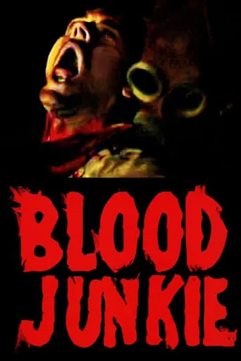 Blood Junkie movie poster - Rated 5.5/10