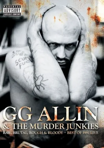 GG Allin & The Murder Junkies - Raw, Brutal, Rough & Bloody - The Best of 1991 Live movie poster - Rated 0.5/10
