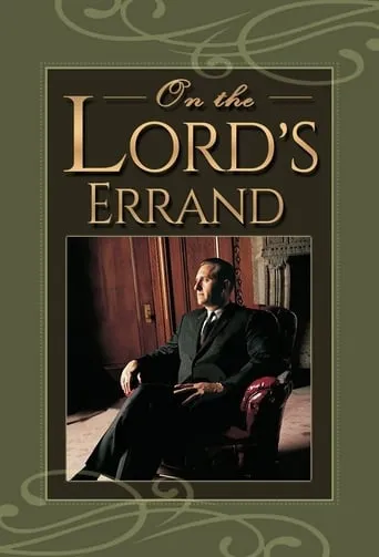 On the Lord's Errand: The Life of Thomas S. Monson movie poster - Entertainment content