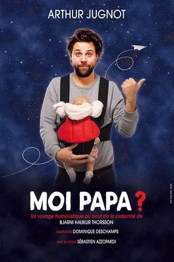 Arthur Jugnot - Moi papa ? movie poster - Entertainment content