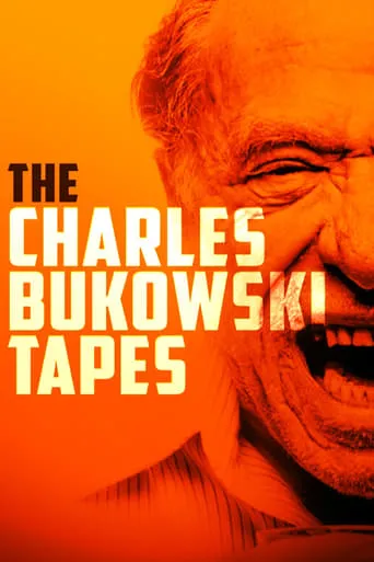 The Charles Bukowski Tapes movie poster - Rated 8.6/10
