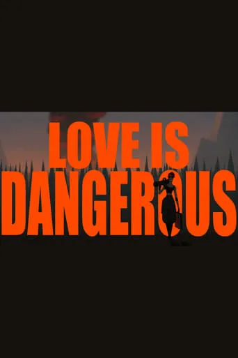 Love is dangerous movie poster - Entertainment content