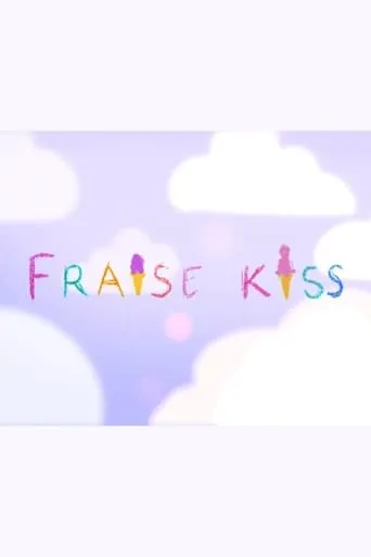 FRAISE KISS movie poster - Entertainment content