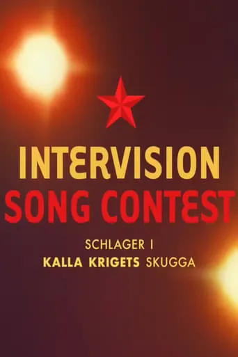 Intervision Song Contest - schlager i kalla krigets skugga movie poster - Rated 9/10