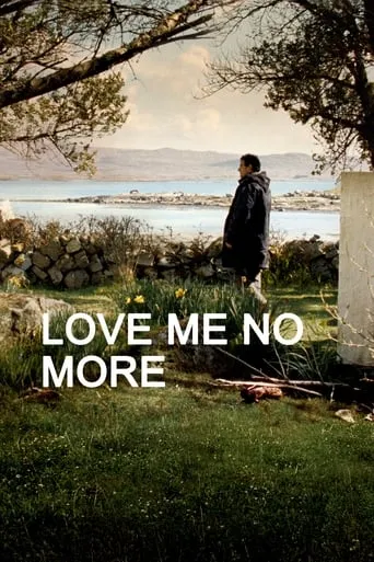 Love Me No More movie poster - Rated 7.1/10