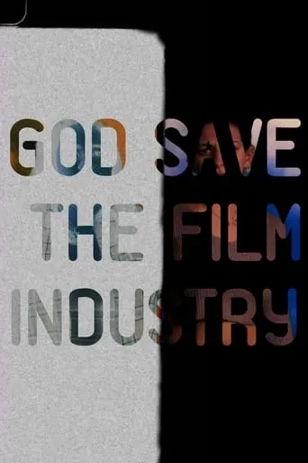 God Save The Film Industry movie poster - Entertainment content