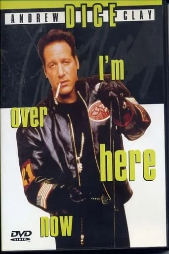 Andrew Dice Clay: I'm Over Here Now movie poster - Rated 8/10