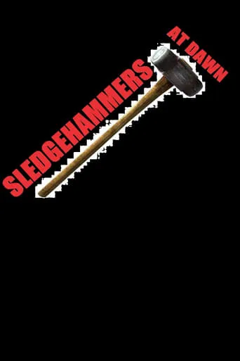Sledgehammers at Dawn movie poster - Entertainment content