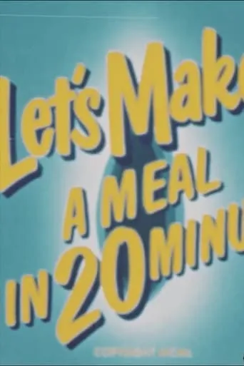 Let's Make a Meal in 20 Minutes movie poster - Entertainment content