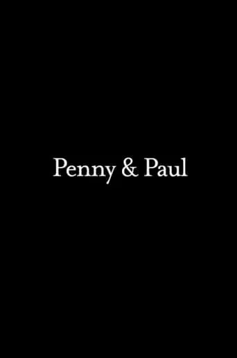 Penny and Paul movie poster - Entertainment content