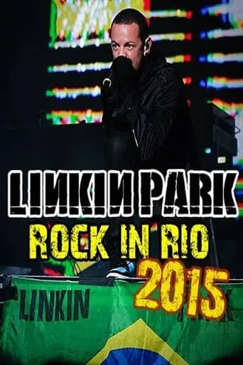 Linkin Park - Live at Rock in Rio USA, Las Vegas movie poster - Entertainment content