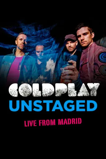 Coldplay: Unstaged Live From Madrid movie poster - Entertainment content
