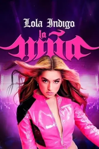Lola Índigo: La Niña movie poster - Rated 7.2/10