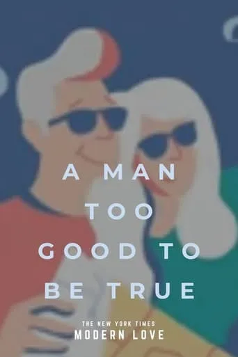Modern Love: A Man Too Good to Be True movie poster - Entertainment content