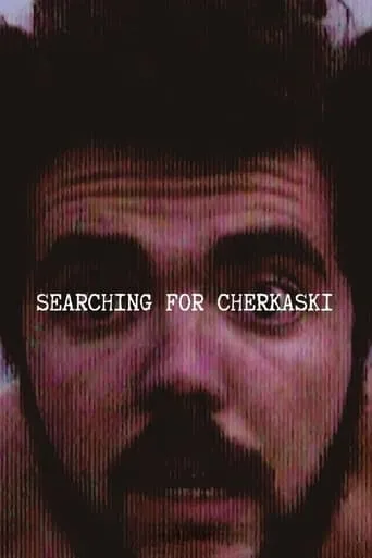 Searching for Cherkaski movie poster - Rated 6.2/10