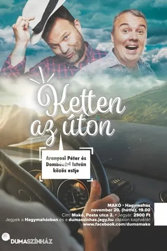 Ketten az úton - Aranyosi Péter és Dombóvári István közös estje movie poster - Entertainment content