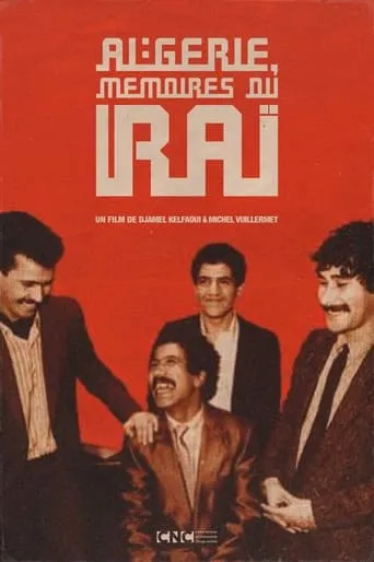 Algeria, Memoirs of Raï movie poster - Rated 10/10