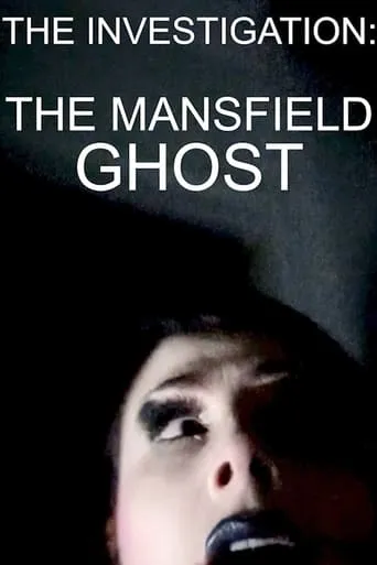 The Investigation: The Mansfield Ghost movie poster - Rated 2/10