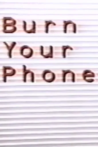 Burn Your Phone movie poster - Entertainment content