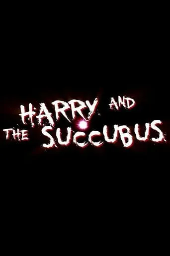 Harry and the Succubus movie poster - Entertainment content