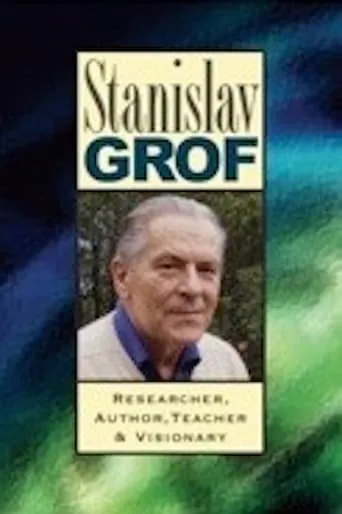Stanislav Grof: Researcher, Author, Teacher, and Visionary movie poster - Rated 7.8/10