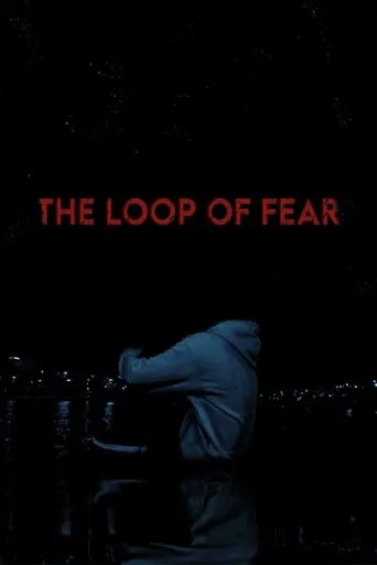 The Loop of Fear movie poster - Rated 7.2/10
